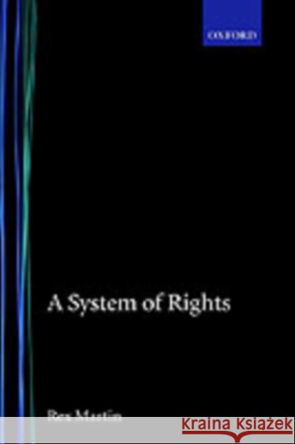 A System of Rights Rex Martin 9780198273745 Oxford University Press