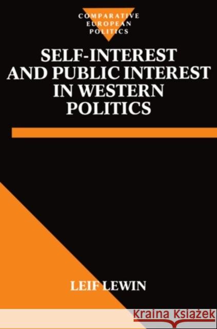 Self-Interest and Public Interest in Western Politics Leif Lewin Donald Lavery Lewin 9780198277255 Oxford University Press