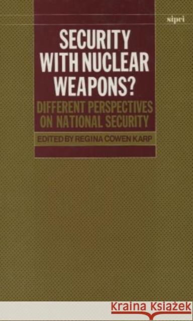 Security with Nuclear Weapons?: Different Perspectives on National Security Cowen Karp, Regina 9780198278399