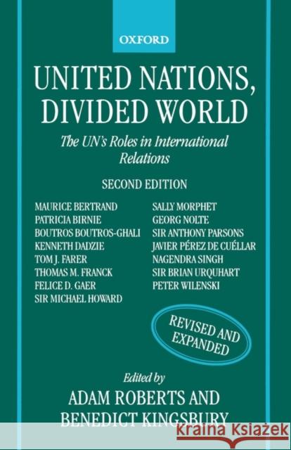 United Nations, Divided World: The Un's Roles in International Relations Roberts, Adam 9780198279266 Oxford University Press