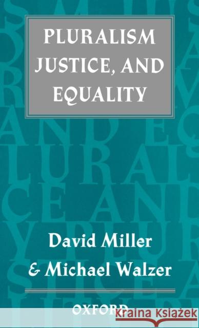 Pluralism, Justice, and Equality Walzer Miller David Miller Michael Walzer 9780198279372 Oxford University Press, USA