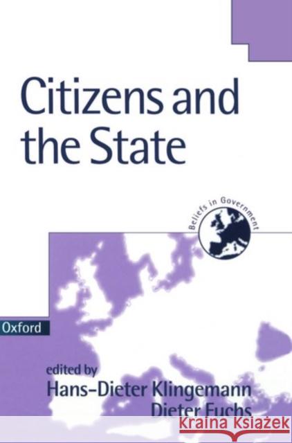 Citizens and the State Fuchs Klingemann Dieter Fuchs Hans-Dieter Klingemann 9780198279556 Oxford University Press, USA