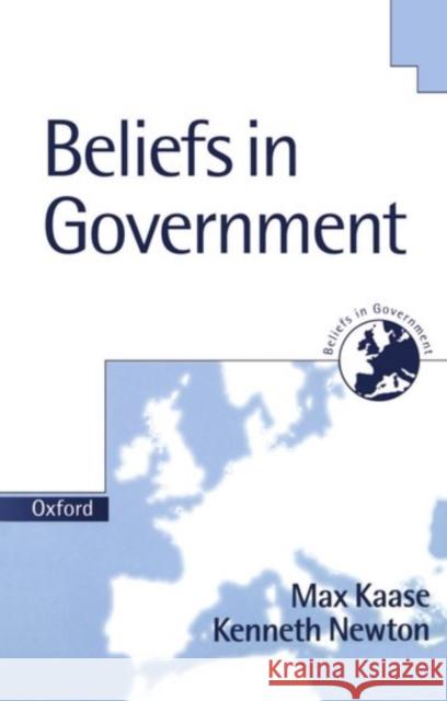 Beliefs in Government Newton Kaase Max Kaase Kenneth Newton 9780198279563 Oxford University Press, USA