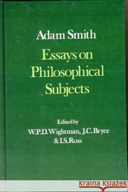 Essays on Philosophical Subjects, with Dugald Stewart's Account of Adam Smith Smith, Adam 9780198281870 Oxford University Press, USA
