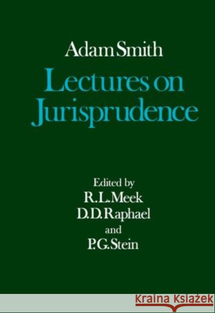 Lectures on Jurisprudence Smith, Adam 9780198281887 Oxford University Press, USA