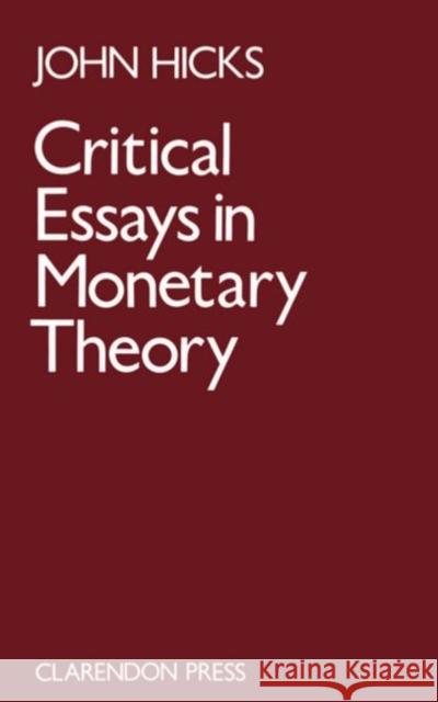Critical Essays in Monetary Theory Hicks 9780198284239