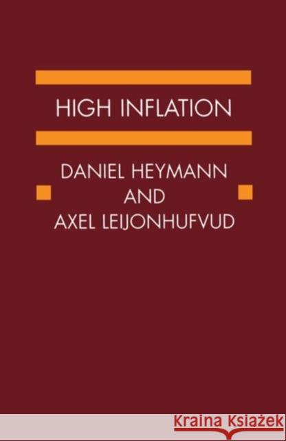 High Inflation : The Arne Ryde Memorial Lectures Leijonhufvud Heymann Daniel Heymann Axel Leijonhufvud 9780198288442 Oxford University Press, USA