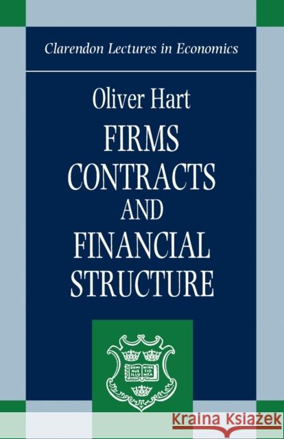 Firms, Contracts, and Financial Structure Oliver Hart 9780198288817 Oxford University Press