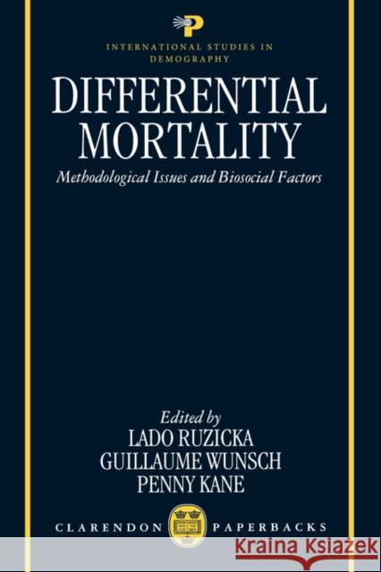 Differential Mortality: Methodological Issues and Biosocial Factors Ruzicka, Lado 9780198288824