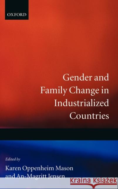 Gender and Family Change in Industrialized Countries W. T. Mason Mason                                    An-Magritt Jensen 9780198289708 Oxford University Press, USA