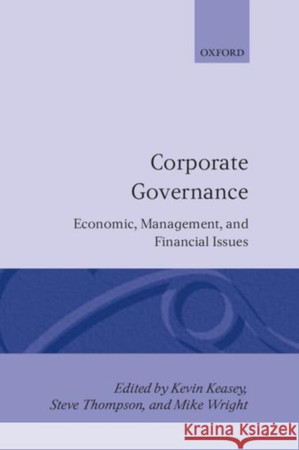 Corporate Governance: Economic and Financial Issues Keasey, Kevin 9780198289906 Oxford University Press