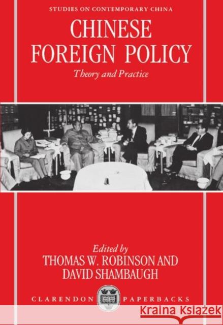 Chinese Foreign Policy: Theory and Practice Robinson, Thomas W. 9780198290162