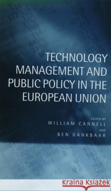 Technology Management and Public Policy in the European Union Dankbaar Cannell Ben Dankbaar William Cannell 9780198290285 