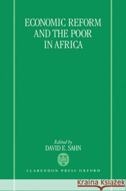 Economic Reform and the Poor in Africa David E. Sahn Paul Dorosh Steven Haggblade 9780198290353 Oxford University Press, USA