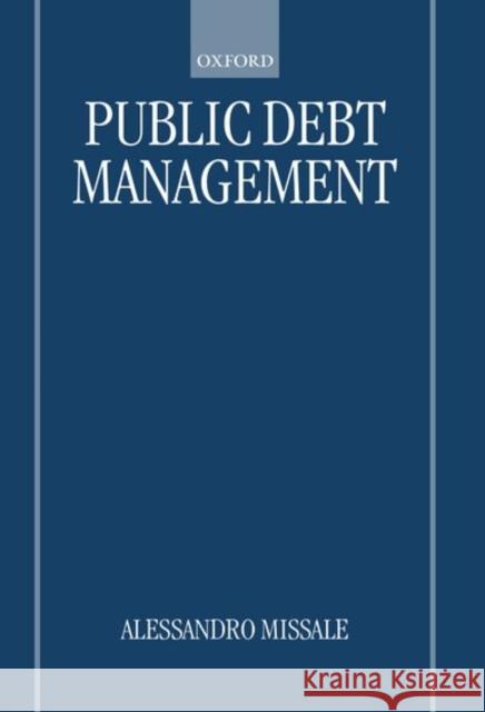 Public Debt Management Alessandro Missale 9780198290858 Oxford University Press