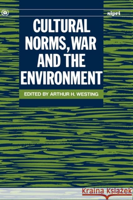 Cultural Norms, War and the Environment  9780198291251 OXFORD UNIVERSITY PRESS