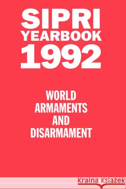 SIPRI Yearbook 1992 : World Armaments and Disarmament Stockholm International Peace Research 9780198291596 SIPRI Publication