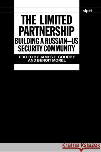 The Limited Partnership: Building a Russian-Us Security Community Goodby, James E. 9780198291619