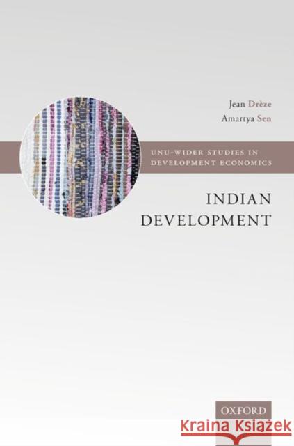 Indian Development : Selected Regional Perspectives Sen Dreze Amartya K. Sen Jean Dreze 9780198292043 