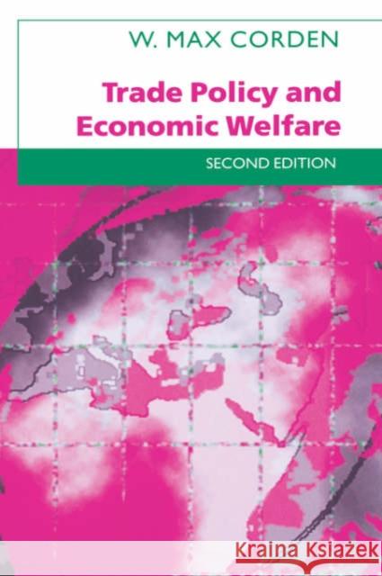 Trade Policy and Economic Welfare W. Max Corden 9780198292234 Oxford University Press