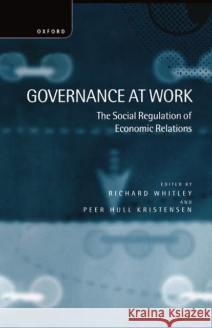 Governance at Work Whitley, Richard 9780198292487 Oxford University Press