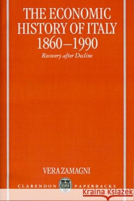 The Economic History of Italy 1860-1990 ' Recovery After Decline ' Zamagni, Vera 9780198292890