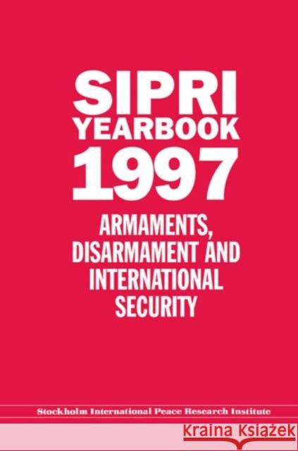 SIPRI Yearbook 1997 : Armaments, Disarmament and International Security Sipri                                    Stockholm International Peace Research I Stockholm International Peace Research 9780198293125 SIPRI Publication