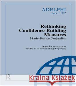 Rethinking Confidence-Building Measures Marie-France Desjardins M. Desjardins 9780198293217