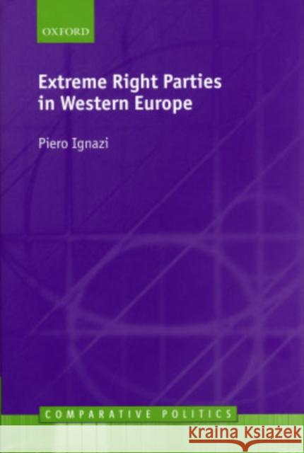 Extreme Right Parties in Western Europe Piero Ignazi 9780198293255 Oxford University Press, USA