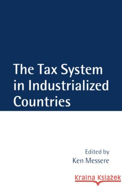 The Tax System in Industrialized Countries Kenneth Messere 9780198293316 