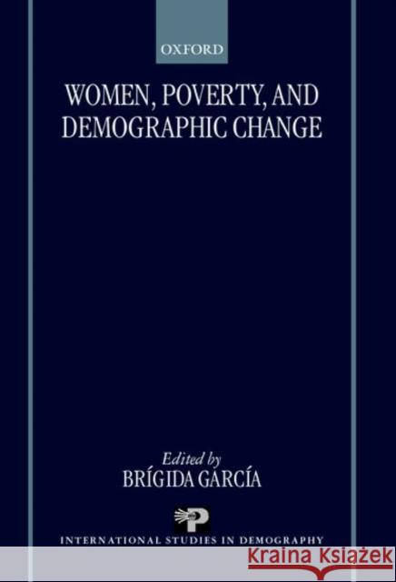 Women, Poverty, and Demographic Change Brigida Garcia 9780198294863 Oxford University Press