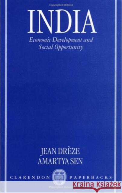 India Economic Development and Social Opportunity Drèze, Jean 9780198295280 Oxford University Press