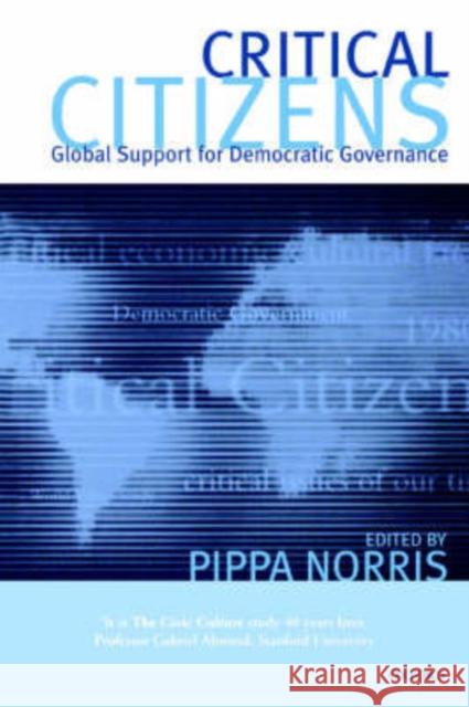 Critical Citizens: Global Support for Democratic Government Norris, Pippa 9780198295686