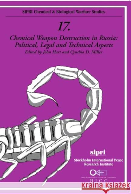 Chemical Weapon Destruction in Russia: Political, Legal, and Technical Aspects Hart, John 9780198295693 Oxford University Press