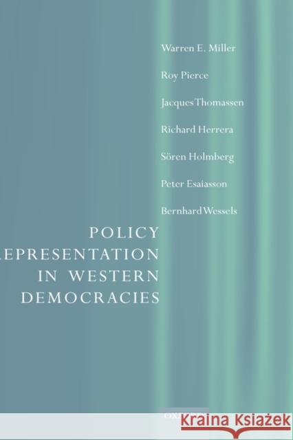 Policy Representation in Western Democracies Warren Miller Roy (Professor Emeritus Of Political Science, Univer Pierce 9780198295709 OXFORD UNIVERSITY PRESS