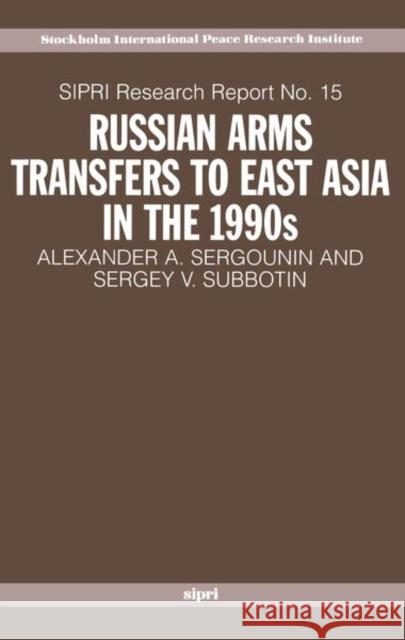 Russian Arms Transfers to East Asia in the 1990s Sergounin 9780198295778 OXFORD UNIVERSITY PRESS MD