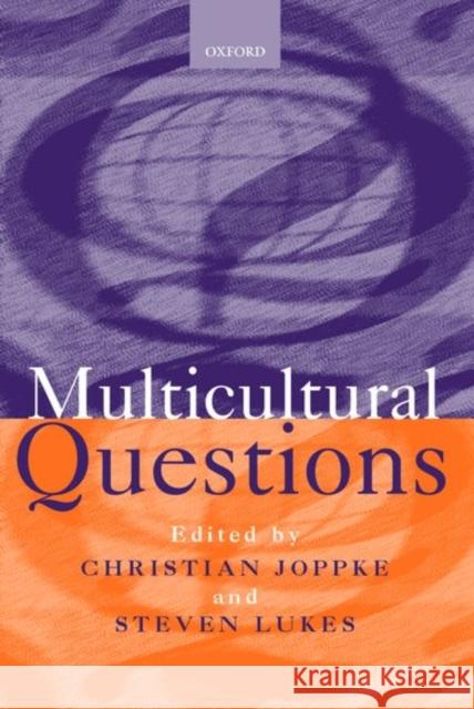 Multicultural Questions Christian Joppke Steven Lukes Joppke 9780198296102
