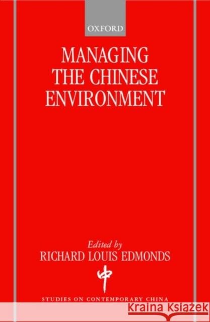 Managing the Chinese Environment Richard Louis Edmonds 9780198296355 Oxford University Press