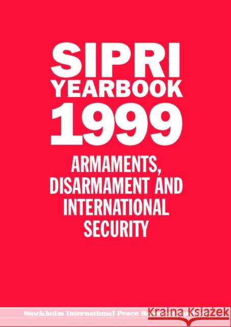 Sipri Yearbook 1999: Armaments, Disarmament, and International Security Stockholm International Peace Research I 9780198296461 OXFORD UNIVERSITY PRESS
