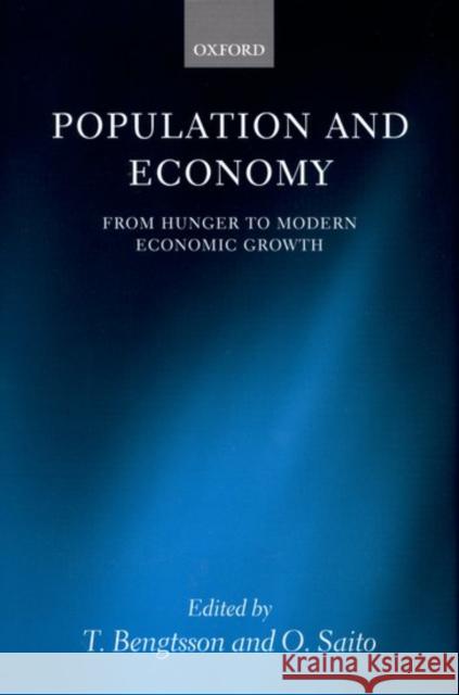 Population and Economy: From Hunger to Modern Economic Growth Bengtsson, T. 9780198296539 Oxford University Press, USA
