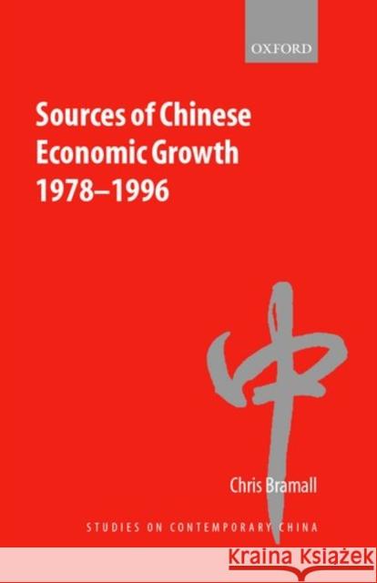 Sources of Chinese Economic Growth, 1978-1996 Chris Bramall 9780198296973 Oxford University Press