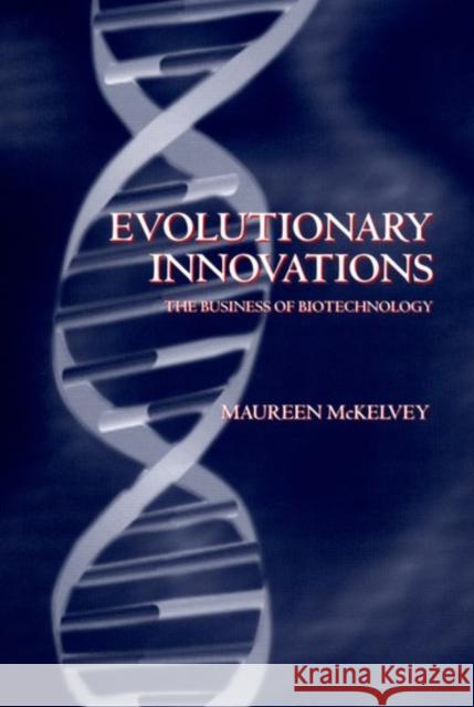 Evolutionary Innovations ' the Business of Biotechnoloy ' McKelvey, Maureen D. 9780198297246 Oxford University Press