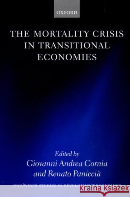The Mortality Crisis in Transitional Economies Giovanni Andrea Cornia Renato Paniccia 9780198297413 Oxford University Press