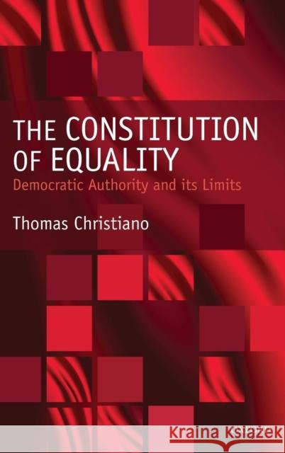 Constitution of Equality C Christiano, Thomas 9780198297475 Oxford University Press, USA