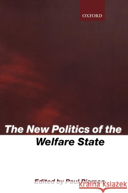 The New Politics of the Welfare State Paul Pierson 9780198297536 Oxford University Press, USA