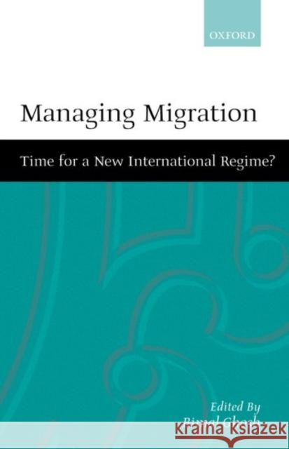 Managing Migration Ghosh, Bimal 9780198297642