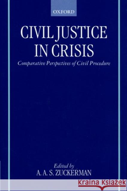 Civil Justice in Crisis: Comparative Perspectives of Civil Procedure Zuckerman, Adrian A. S. 9780198298335