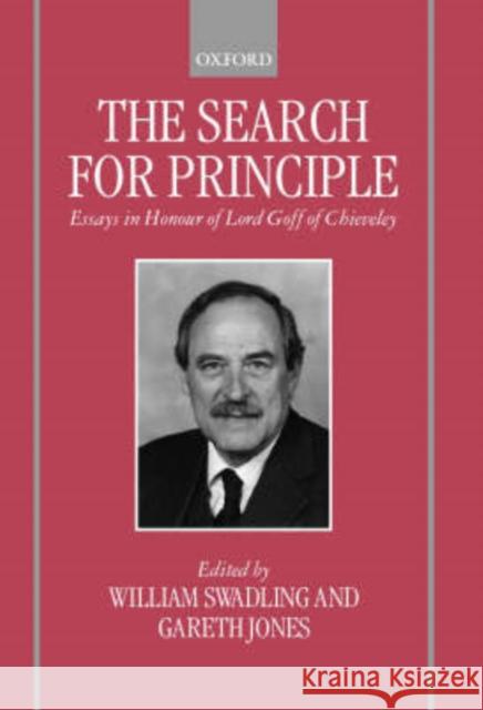 The Search for Principle: Essays for Lord Goff of Chieveley Swadling, William 9780198298830 OXFORD UNIVERSITY PRESS