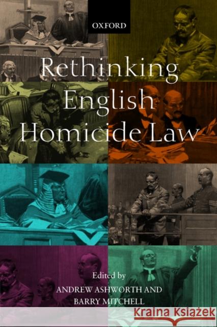Rethinking English Homicide Law Andrew Ashworth Barry Mitchell 9780198299158 