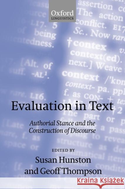 Evaluation in Text' Authorial Stance and the Construction of Discourse ' Hunston, Susan 9780198299868